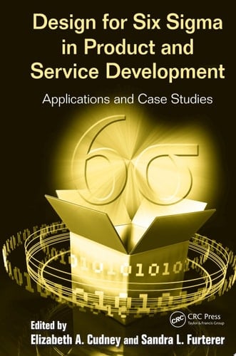 Design for Six Sigma in Product and Service Development Applications and Case Studies