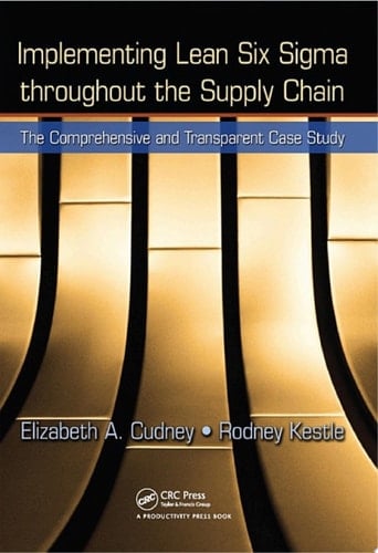 Implementing Lean Six Sigma throughout the Supply Chain The Comprehensive and Transparent Case Study