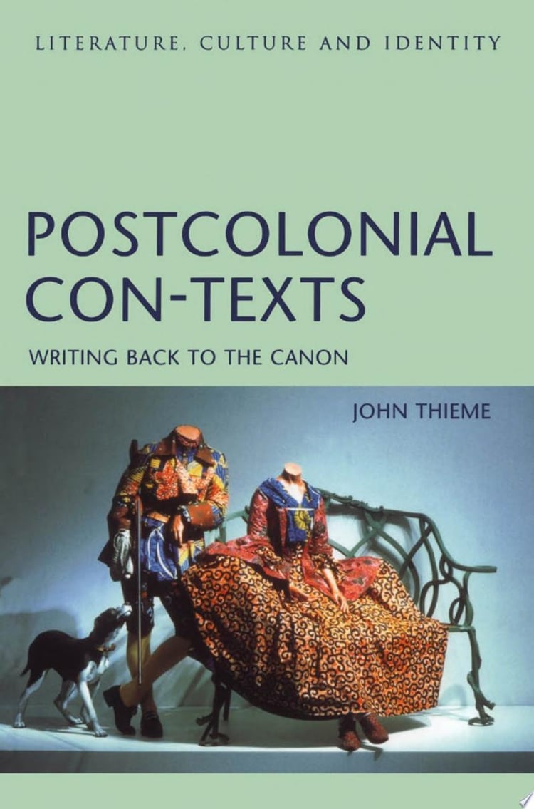 Postcolonial Con-Texts Writing Back to the Canon