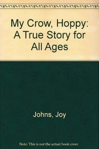 My Crow, Hoppy A True Story for All Ages
