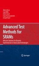 Advanced Test Methods for SRAMs Effective Solutions for Dynamic Fault Detection in Nanoscaled Technologies