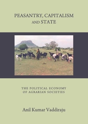 Peasantry, Capitalism and State The Political Economy of Agrarian Societies