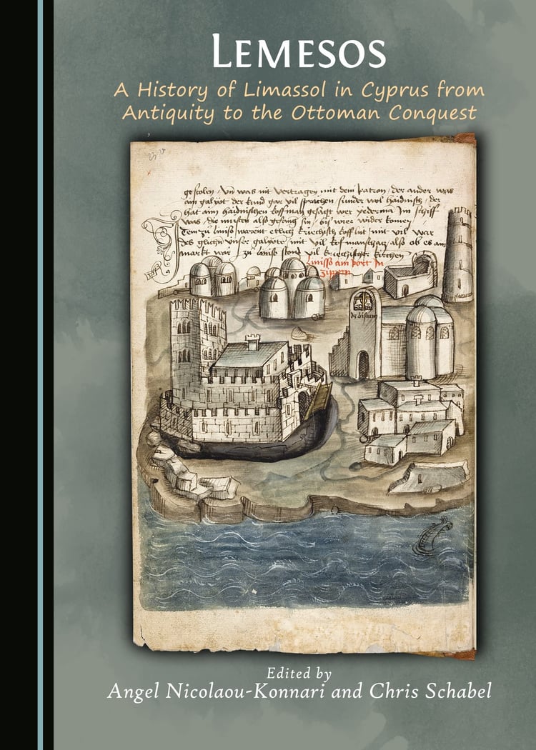 Lemesos A History of Limassol in Cyprus from Antiquity to the Ottoman Conquest