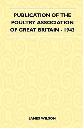 Publication of the Poultry Association of Great Britain - 1943