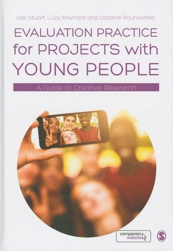 Evaluation Practice for Projects with Young People A Guide to Creative Research