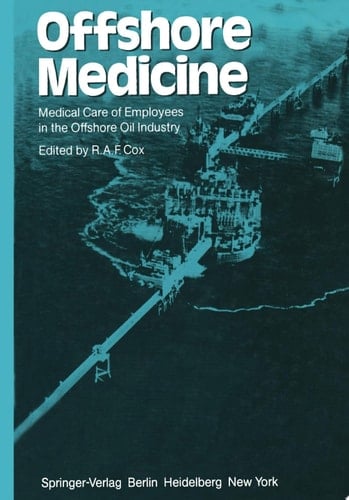 Offshore Medicine Medical Care of Employees in the Offshore Oil Industry