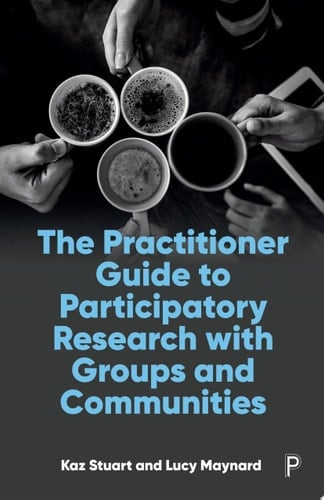 The Practitioner Guide to Participatory Research with Groups and Communities
