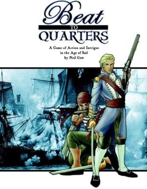 Beat to Quarters: A Game of Action and Intrigue in the Age of Sail