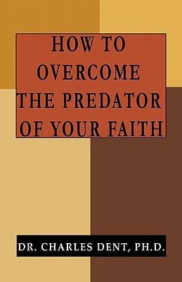 How to Overcome the Predator of Your Faith