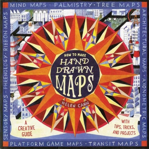 How to Make Hand-Drawn Maps A Creative Guide with Tips, Tricks, and Projects (Craft Books, Books for Artists, Creative Books)