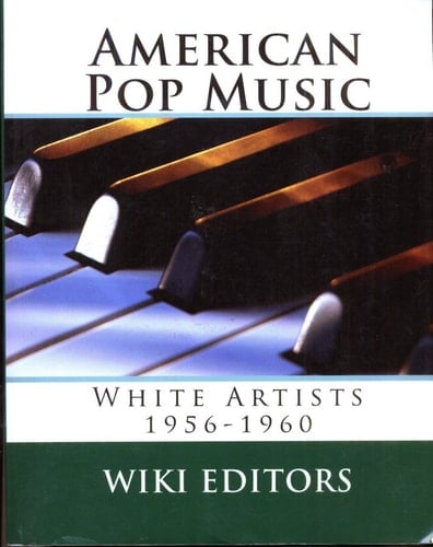 American Pop Music: White Artists 1956-1960