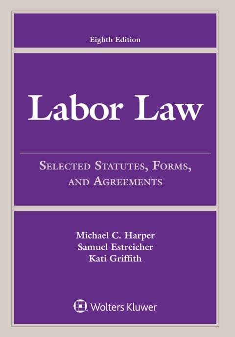 Labor Law: Selected Statutes, Forms, and Agreements, 2015 Edition (Supplements)