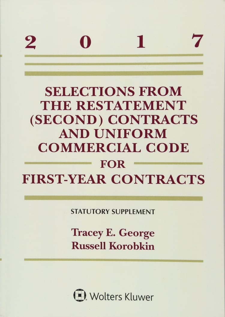 Selections from the Restatement (Second) and Uniform Commercial Code for First-year Contracts 2017 Statutory Supplement