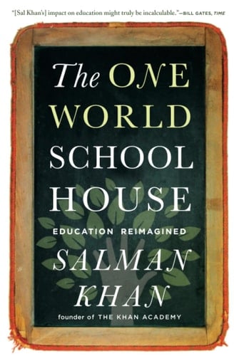 The One World Schoolhouse Education Reimagined