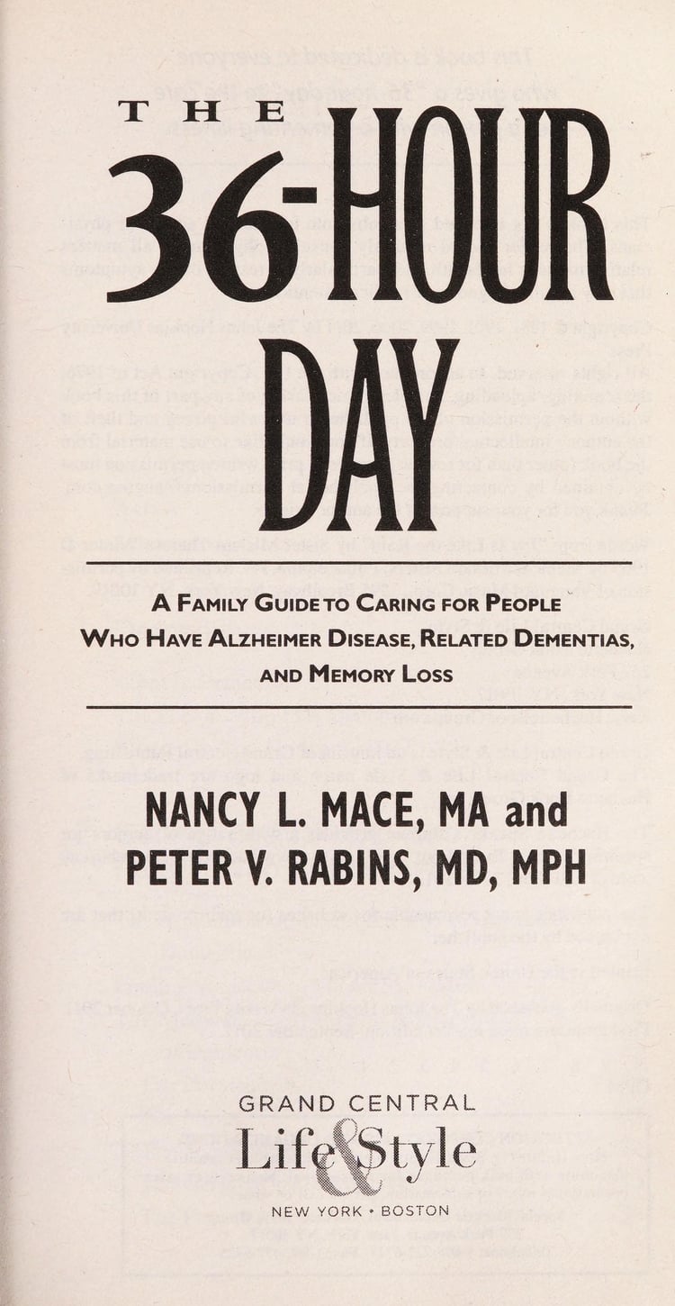 The 36-Hour Day A Family Guide to Caring for People Who Have Alzheimer Disease, Related Dementias, and Memory Loss