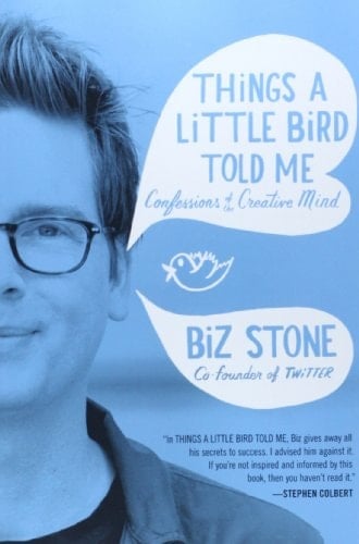 Things a Little Bird Told Me Confessions of the Creative Mind
