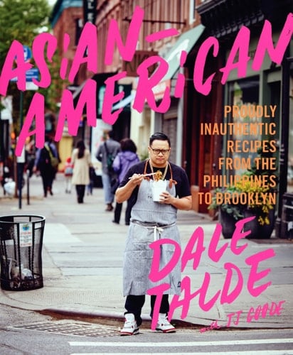 Asian-American Proudly Inauthentic Recipes from the Philippines to Brooklyn
