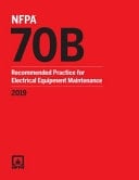 NFPA 70B, Recommended Practice for Electrical Equipment Maintenance 2019 Edition