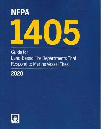 NFPA 1405, Guide for Land-Based Fire Departments That Respond to Marine Vessel Fires 2020 Edition