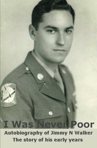 I Was Never Poor Autobiography of Jimmy N Walker (1924-2010)