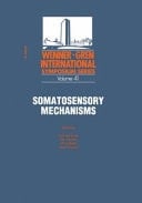 Somatosensory Mechanisms Proceedings of an International Symposium held at The Wenner-Gren Center, Stockholm, June 8–10, 1983
