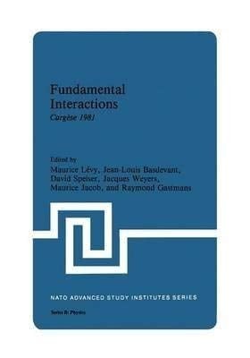 Fundamental Interactions Cargèse 1981