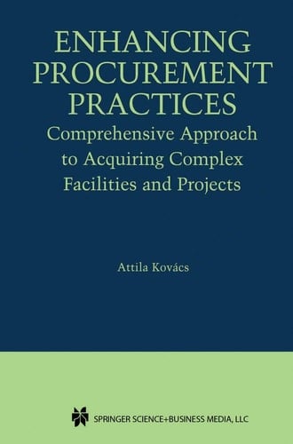 Enhancing Procurement Practices Comprehensive Approach to Acquiring Complex Facilities and Projects