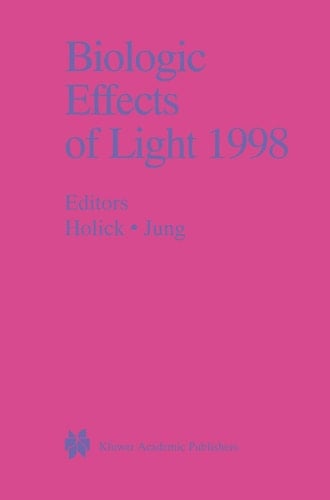 Biologic Effects of Light 1998 Proceedings of a Symposium Basel, Switzerland November 1–3, 1998