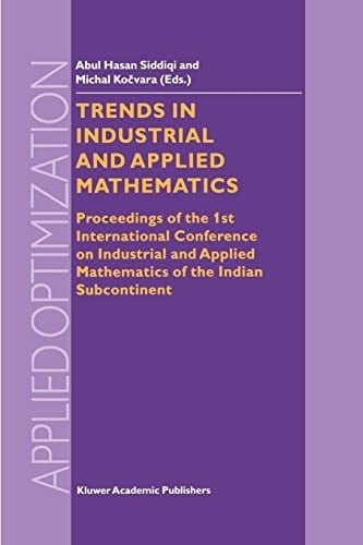 Trends in Industrial and Applied Mathematics Proceedings of the 1st International Conference on Industrial and Applied Mathematics of the Indian Subcontinent