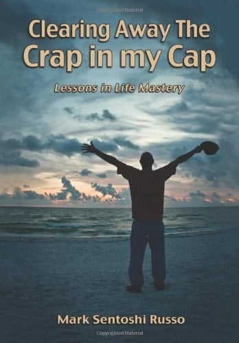 Clearing Away the Crap in My Cap Lessons in Life Mastery
