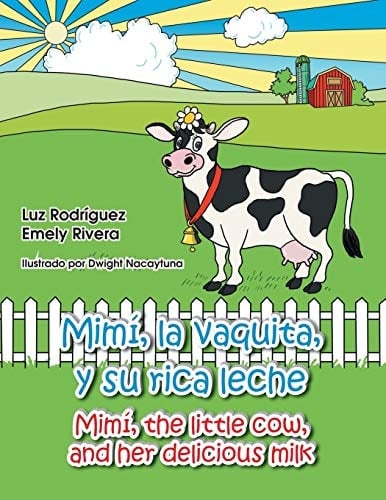 Mimí, la Vaquita, Y Su Rica Leche/Mimí, the Little Cow, and Her Delicious Milk