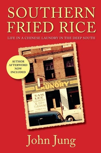 Southern Fried Rice Life in a Chinese Laundry in the Deep South