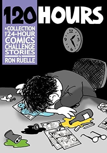 120 HOURS A Collection Of 24-Hour Comics Challenge Stories