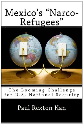 Mexico's Narco-Refugees The Looming Challenge for U. S. National Security
