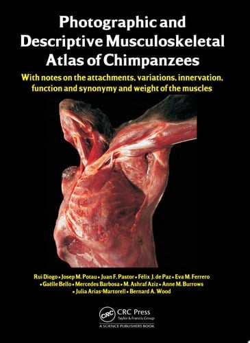 Photographic and Descriptive Musculoskeletal Atlas of Chimpanzees