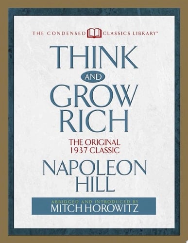 Think and Grow Rich The Original 1937 Classic (Abridged)