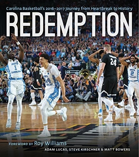 Redemption Carolina Basketball's 2016-2017 Journey from Heartbreak to History