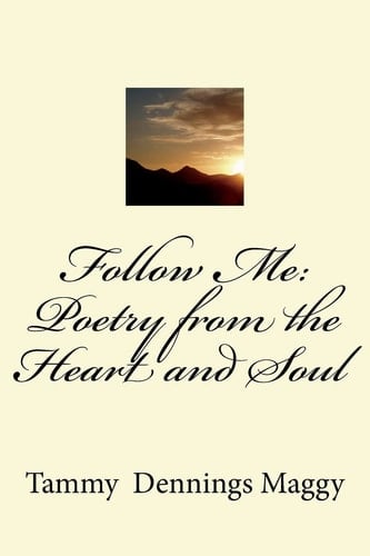 Follow Me Poetry from the Heart and Soul