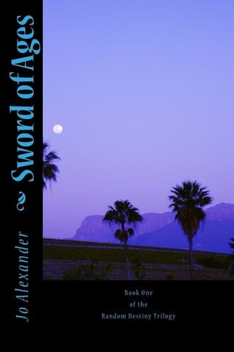 Sword of Ages Book One of the The Random Destiny Trilogy