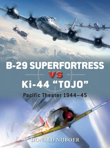 B-29 Superfortress vs Ki-44 "Tojo" Pacific Theater 1944–45