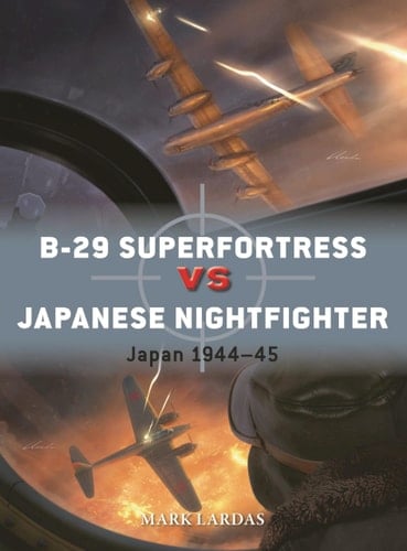 B-29 Superfortress Vs Japanese Nightfighter Japan 1944–45