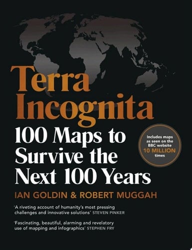 Terra Incognita 100 Maps to Survive the Next 100 Years