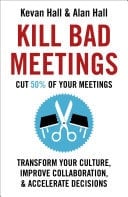 Kill Bad Meetings Cut half your meetings and transform your productivity