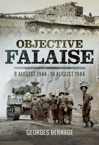 Objective Falaise 8 August 1944 - 16 August 1944