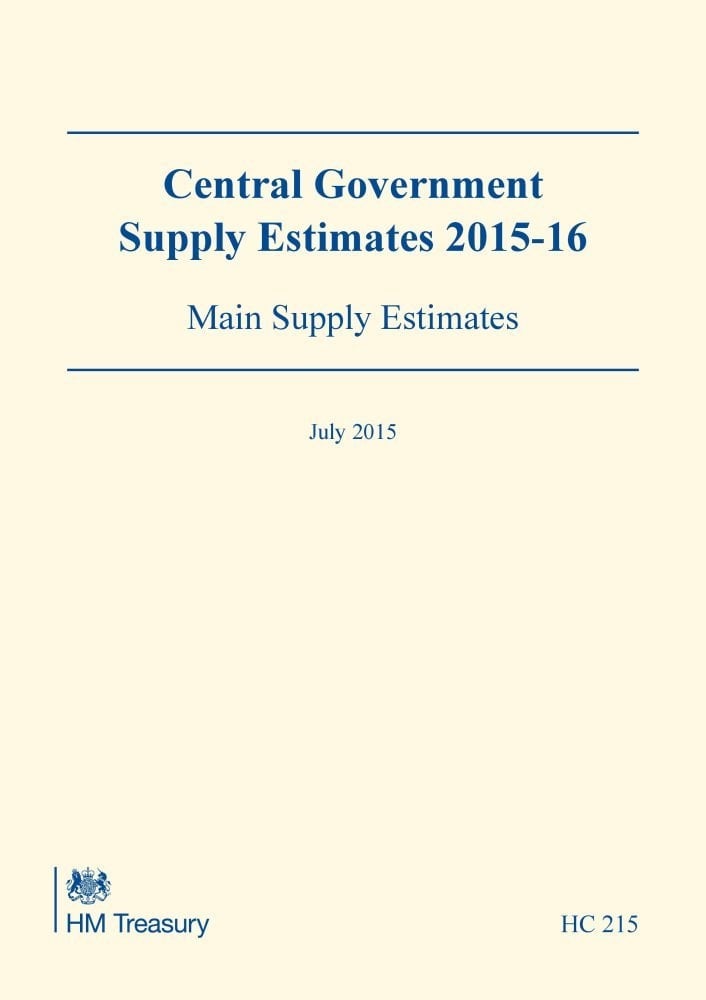 Central Government Supply Estimates 2015-16 Main Supply Estimates : for the Year Ending 31 March 2016