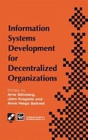 Information Systems Development for Decentralized Organizations Proceedings of the IFIP working conference on information systems development for decentralized organizations, 1995