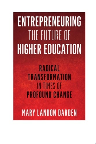 Entrepreneuring the Future of Higher Education