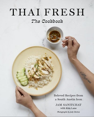 Thai Fresh Beloved Recipes from a South Austin Icon