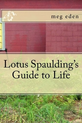 Lotus Spaulding's Guide to Life