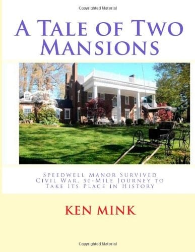 A Tale of Two Mansions Speedwell Manor Survived Civil War, 50-Mile Journey to Take Its Place in History